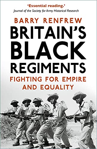 Stock image for Britain's Black Regiments: Fighting for Empire and Equality for sale by WorldofBooks