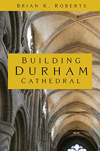 Beispielbild fr Building Durham Cathedral zum Verkauf von Blackwell's