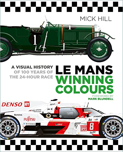 9781803992013: Le Mans Winning Colours: A Visual History of 100 Years of the 24-Hour Race