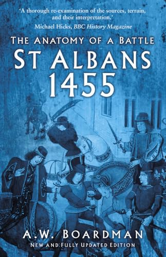 Stock image for St Albans 1455: The Anatomy of a Battle [Paperback] Boardman, Andrew for sale by Lakeside Books