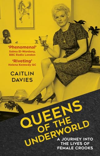 Imagen de archivo de Queens of the Underworld: A Journey into the Lives of Female Crooks a la venta por WorldofBooks