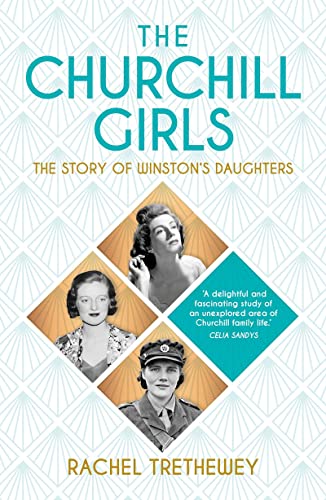 Stock image for The Churchill Girls: The Story of Winston and Clementine's Daughters for sale by WorldofBooks