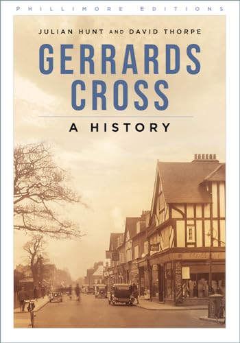 Beispielbild fr Gerrards Cross: A History zum Verkauf von AwesomeBooks