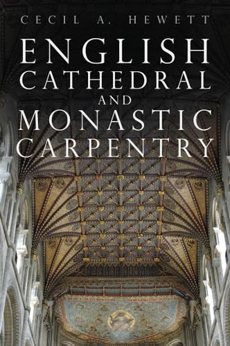 Stock image for English Cathedral and Monastic Carpentry for sale by Blackwell's