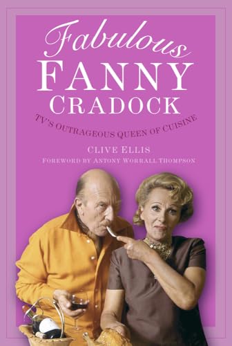 Beispielbild fr Fabulous Fanny Cradock: TV's Outrageous Queen of Cuisine zum Verkauf von WorldofBooks