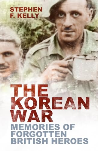 Beispielbild fr The Korean War : Memories of Forgotten British Heroes zum Verkauf von AHA-BUCH GmbH