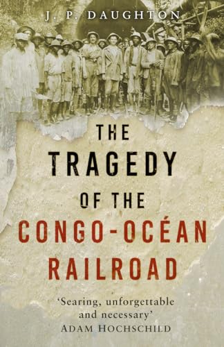 Beispielbild fr The Tragedy of the Congo-Ocan Railroad zum Verkauf von Blackwell's