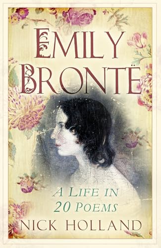 

Emily Bronte : A Life in 20 Poems