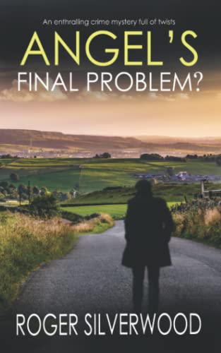 Stock image for ANGEL'S FINAL PROBLEM? an enthralling crime mystery full of twists (Yorkshire Murder Mysteries) for sale by SecondSale