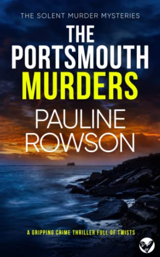 Stock image for THE PORTSMOUTH MURDERS a gripping crime thriller full of twists (Solent Murder Mystery) for sale by GF Books, Inc.