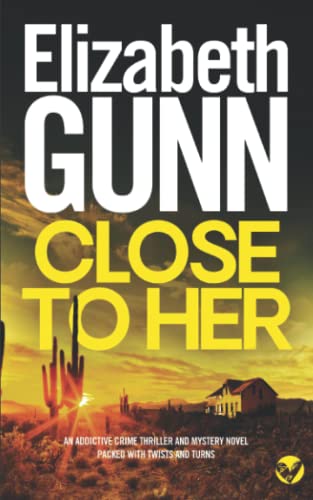 Beispielbild fr CLOSE TO HER an addictive crime thriller and mystery novel packed with twists and turns (Detective Sarah Burke) zum Verkauf von Goodwill Books