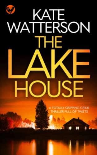 Imagen de archivo de THE LAKE HOUSE a totally gripping crime thriller full of twists a la venta por ThriftBooks-Dallas