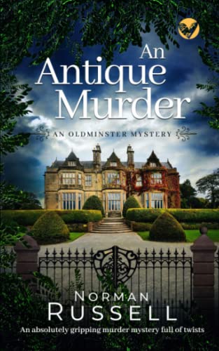 Stock image for AN ANTIQUE MURDER an absolutely gripping murder mystery full of twists (The Oldminster Mysteries) for sale by HPB-Diamond