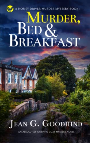 Stock image for MURDER, BED & BREAKFAST an absolutely gripping cozy mystery novel (Honey Driver Murder Mysteries) for sale by WorldofBooks