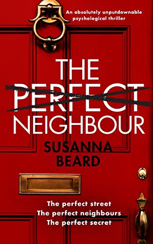 Stock image for THE PERFECT NEIGHBOUR an absolutely unputdownable psychological thriller for sale by GreatBookPrices