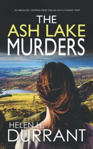 Stock image for THE ASH LAKE MURDERS an absolutely gripping crime thriller with a massive twist (Detective Alice Rossi Mystery) for sale by SecondSale