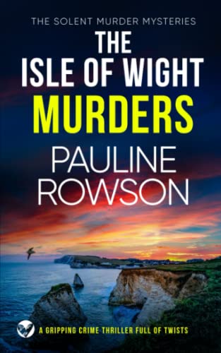 Stock image for THE ISLE OF WIGHT MURDERS a gripping crime thriller full of twists (Solent Murder Mystery) for sale by Books Unplugged