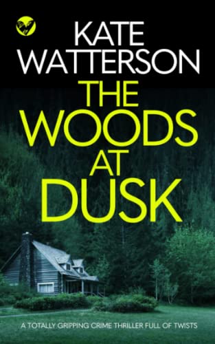Stock image for THE WOODS AT DUSK a totally gripping crime thriller full of twists for sale by ThriftBooks-Dallas