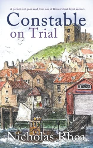 Stock image for CONSTABLE ON TRIAL a perfect feel-good read from one of Britain  s best-loved authors (Constable Nick Mystery) for sale by Reliant Bookstore