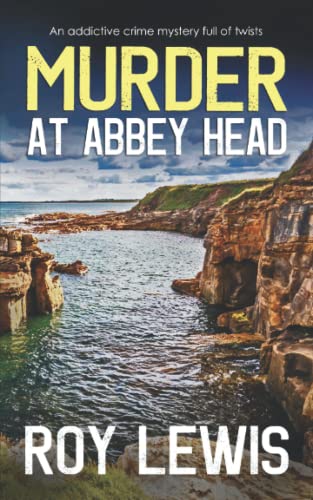 Beispielbild fr MURDER AT ABBEY HEAD an addictive crime mystery full of twists (Arnold Landon Detective Mystery and Suspense) zum Verkauf von Open Books