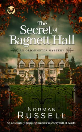 Stock image for THE SECRET OF BAGNETT HALL an absolutely gripping murder mystery full of twists (The Oldminster Mysteries) for sale by HPB-Emerald