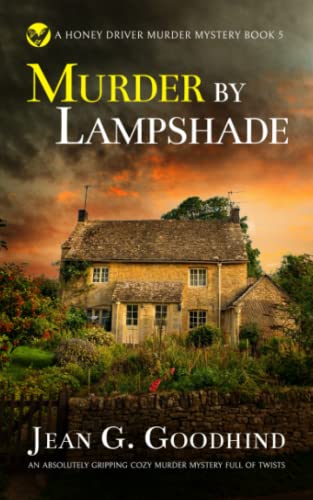 Stock image for MURDER BY LAMPSHADE an absolutely gripping cozy murder mystery full of twists (Honey Driver Murder Mysteries) for sale by ZBK Books