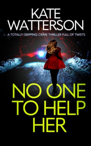 Imagen de archivo de NO ONE TO HELP HER a totally gripping crime thriller full of twists (Detective Chris Bailey) a la venta por Books Unplugged