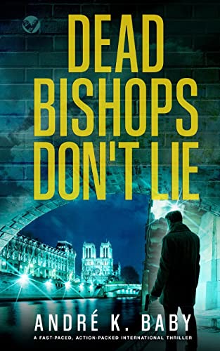 Beispielbild fr DEAD BISHOPS DON`T LIE a fast-paced, action-packed international thriller (Thierry Dulac Thrillers, Band 1) zum Verkauf von Buchpark