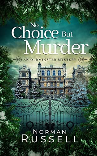 Stock image for NO CHOICE BUT MURDER an absolutely gripping murder mystery full of twists (An Oldminster Mystery) for sale by HPB-Diamond