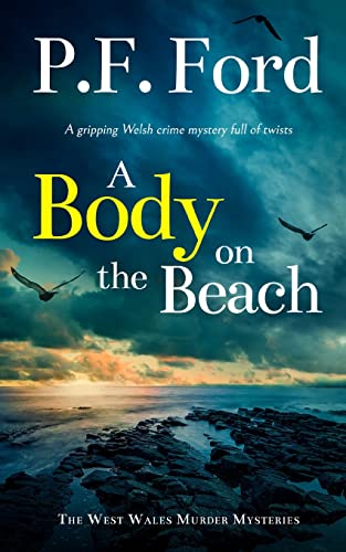 Stock image for A BODY ON THE BEACH a gripping Welsh crime mystery full of twists for sale by ThriftBooks-Atlanta