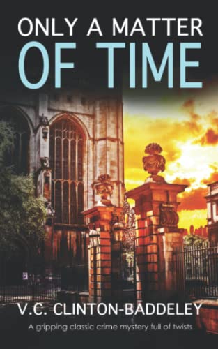 Stock image for ONLY A MATTER OF TIME a gripping classic crime mystery full of twists (The Cambridge Classic Murder Mysteries) for sale by GF Books, Inc.