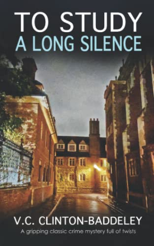 Stock image for TO STUDY A LONG SILENCE a gripping classic crime mystery full of twists (The Cambridge Classic Murder Mysteries) for sale by Books Unplugged