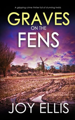 Imagen de archivo de GRAVES ON THE FENS a gripping crime thriller full of stunning twists (DI Nikki Galena Series) a la venta por KuleliBooks