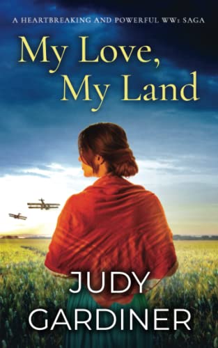 Imagen de archivo de MY LOVE, MY LAND a heartbreaking and powerful WW1 saga a la venta por GF Books, Inc.