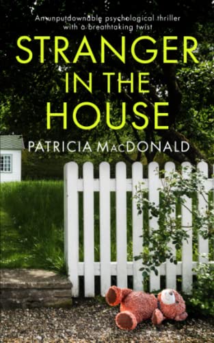 Stock image for STRANGER IN THE HOUSE an unputdownable psychological thriller with a breathtaking twist (Totally Gripping Psychological Thrillers) for sale by WorldofBooks