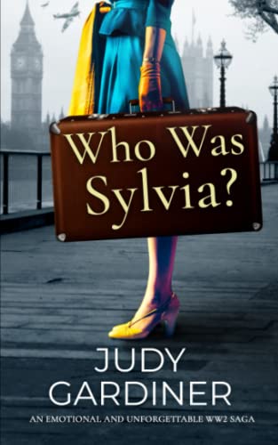 Imagen de archivo de WHO WAS SYLVIA? an emotional and unforgettable WW2 saga a la venta por Book Deals