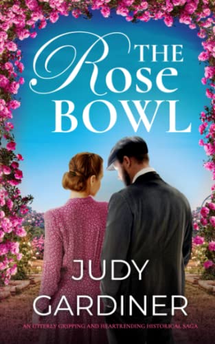 Stock image for THE ROSE BOWL a captivating historical romance saga for sale by GF Books, Inc.