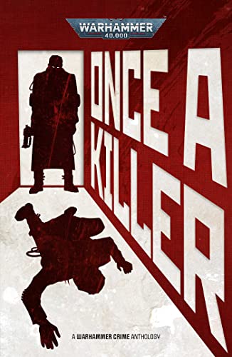 Imagen de archivo de Once a Killer (Warhammer 40,000 - Novels - Assorted) a la venta por Noble Knight Games