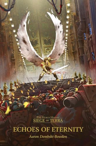 Beispielbild fr Echoes of Eternity (7) (The Horus Heresy: Siege of Terra) [Paperback] Dembski-Bowden, Aaron zum Verkauf von Lakeside Books