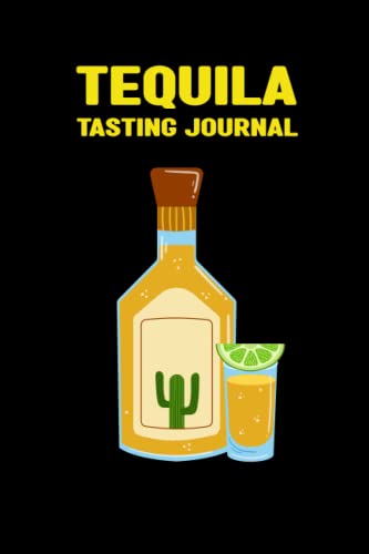 Imagen de archivo de Tequila Tasting Journal: 120 Pages Tequila Tasting Journal & Festival Diary & Notebook to Record & Give Rating of All Types of Tequila You've Tried a la venta por Book Deals