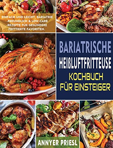Stock image for Bariatrische Heißluftfritteuse Kochbuch Für Einsteiger (Hardback) for sale by Book Depository hard to find