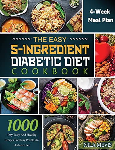 Stock image for The Easy 5-Ingredient Diabetic Diet Cookbook: 1000-Day Tasty and Healthy Recipes for Busy People on Diabetic Diet with 4-Week Meal Plan for sale by GF Books, Inc.