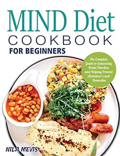 Stock image for MIND Diet Cookbook for Beginners: The Complete Guide to Enhancing Brain Function and Helping Prevent Alzheimer's and Dementia for sale by GreatBookPrices