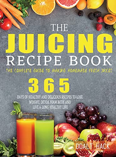 Stock image for The Juicing Recipe Book: The Complete Guide to Making Homemade Fresh Juices for sale by GreatBookPrices