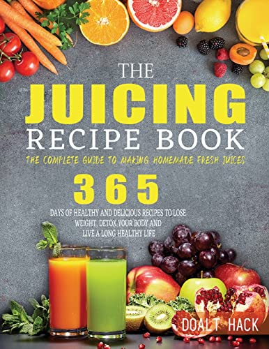 Stock image for The Juicing Recipe Book: The Complete Guide to Making Homemade Fresh Juices for sale by Book Deals
