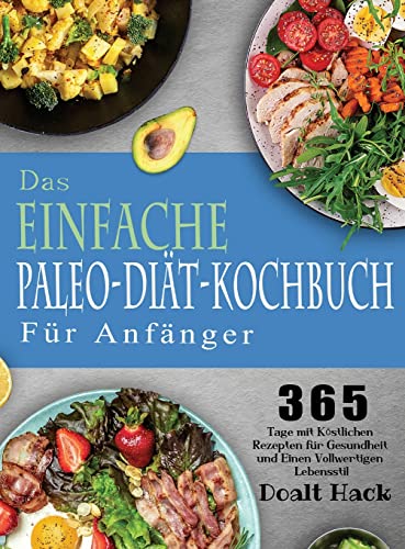 Stock image for Das Einfache Paleo-Dit-Kochbuch Fr Anfnger (German Edition) for sale by Big River Books