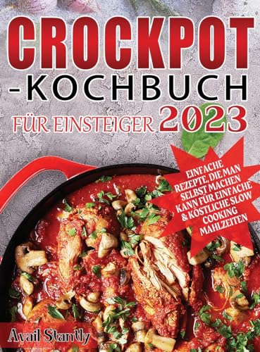 Stock image for Crockpot-Kochbuch fr Einsteiger 2023 (German Edition) for sale by Book Deals