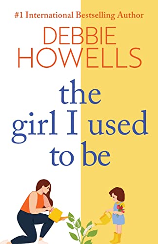 Stock image for The Girl I Used To Be: A heartbreaking, uplifting read from Debbie Howells for sale by WorldofBooks