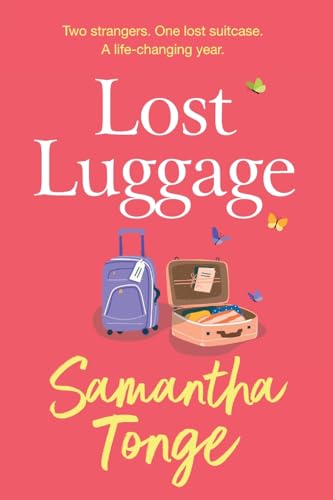 Beispielbild fr Lost Luggage: The BRAND NEW perfect uplifting, feel-good read for 2022 from Samantha Tonge, author of Under One Roof zum Verkauf von THE SAINT BOOKSTORE