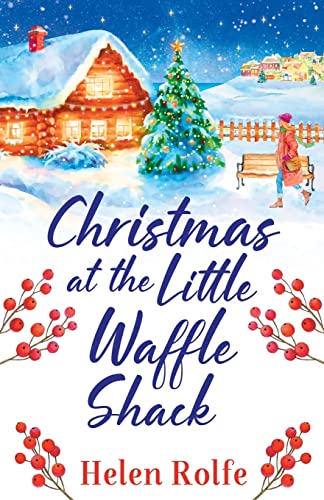 9781804155769: Christmas at the Little Waffle Shack: A wonderfully festive, feel-good read from Helen Rolfe (Heritage Cove, 2)